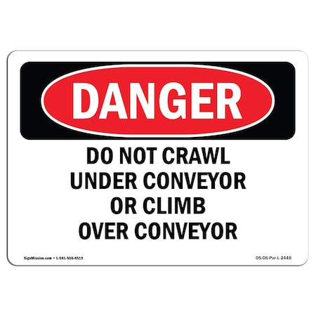 OSHA Danger, Do Not Crawl Under Conveyor Or Climb Over Conveyor, 24in X 18in Rigid Plastic